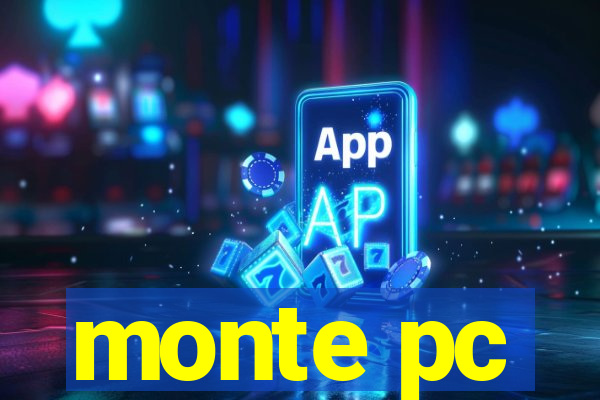 monte pc